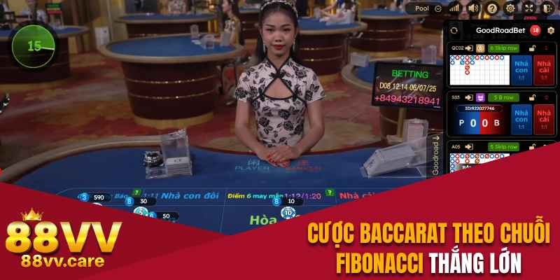 Cách Đánh Baccarat Không Bao Giờ Thua Hồi Vốn Cực Nhanh 3 Cược Baccarat an toàn theo chuỗi Fibonacci