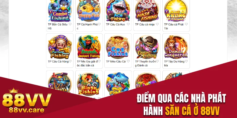 Điểm qua các nhà phát hành săn cá ở nhà cái 88VV