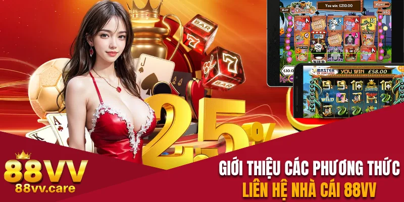Liên Hệ 88VV - Tổng Đài Hỗ Trợ Khách Hàng Online 24/7 2 Giới thiệu các phương thức liên hệ nhà cái 88VV