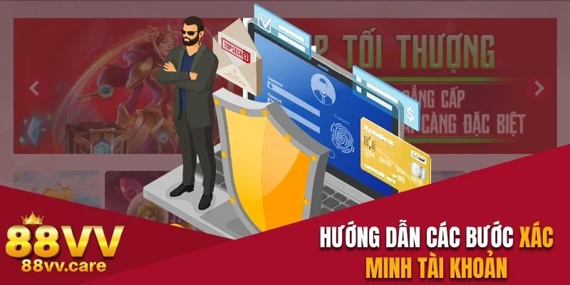 Đăng Ký 88VV - Hướng Dẫn Chi Tiết Cách Gia Nhập Sân Chơi 3 Hướng dẫn các bước xác minh tài khoản sau khi đăng ký 88VV