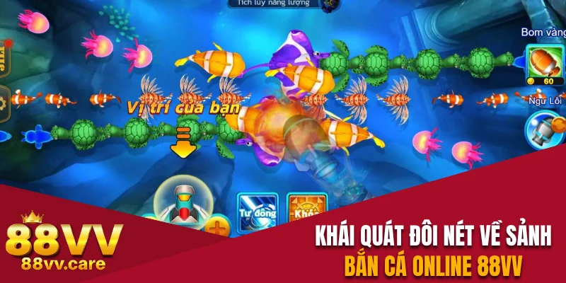 Khái quát đôi nét về sảnh bắn cá online 88VV