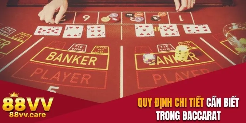 Quy định chi tiết cần biết trong Baccarat